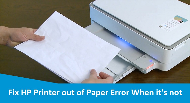 Fix HP Printer out of Paper Error When it’s not