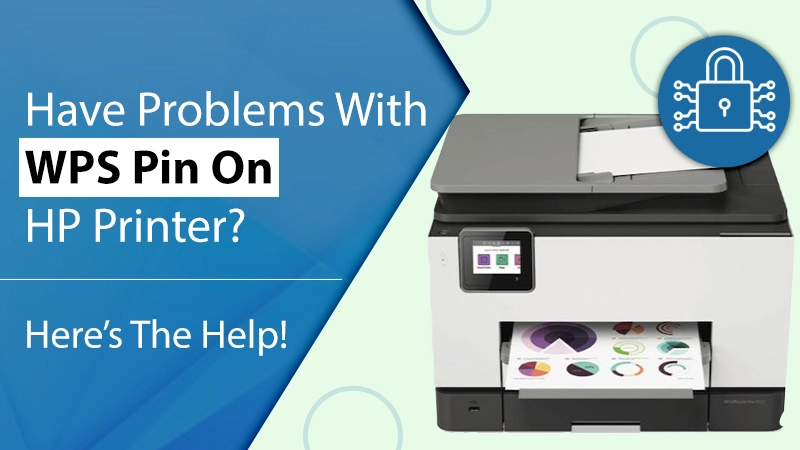 Have problems with WPS Pin On HP Printer? Here’s The Help!