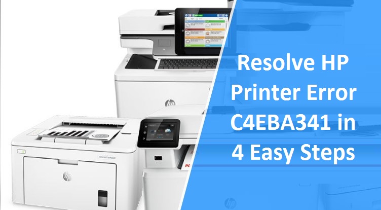 Resolve HP Printer Error C4EBA341 in 4 Easy Steps