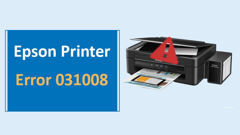 How to Fix Epson Printer Error 031008? Check Out The Solution Here