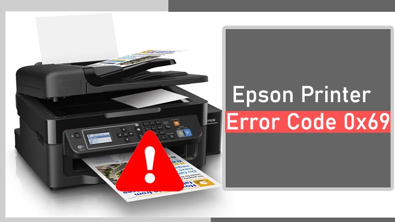 How Do I Quick-Fix Epson Printer Error Code 0x69?