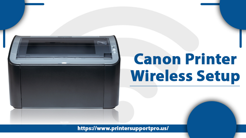 How to do Canon printer wireless setup with an ease?